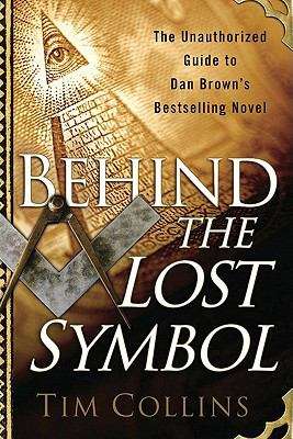 Book cover of Behind the Lost Symbol: The Unauthorized Guide to Dan Brown's Bestselling Novel