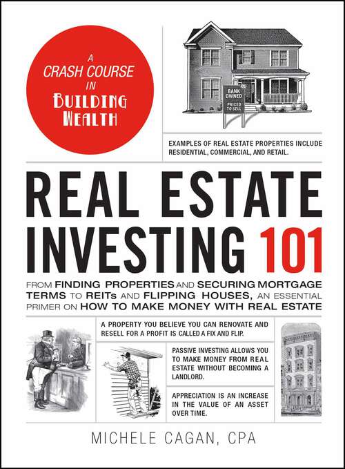 Book cover of Real Estate Investing 101: From Finding Properties and Securing Mortgage Terms to REITs and Flipping Houses, an Essential Primer on How to Make Money with Real Estate (Adams 101 Series)