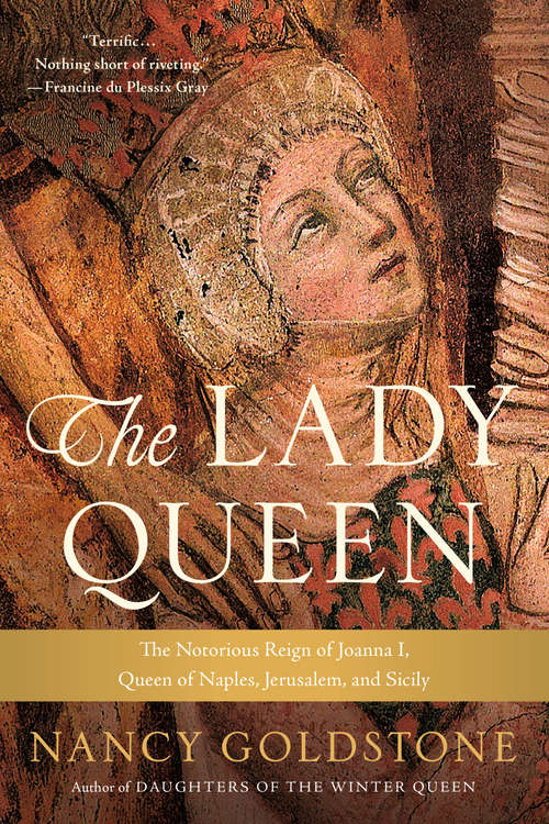 Book cover of The Lady Queen: The Notorious Reign of Joanna I, Queen of Naples, Jerusalem, and Sicily