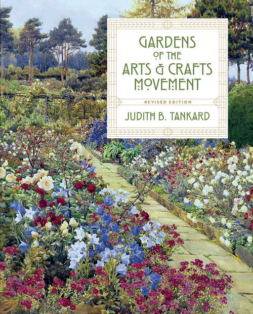Book cover of Gardens of the Arts and Crafts Movement: Revised Second Edition (Second Edition, Revised)