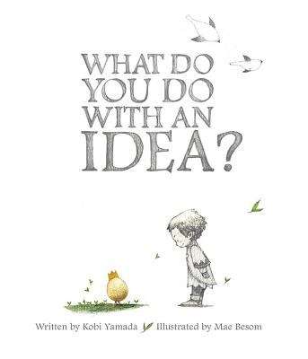 Book cover of What Do You Do With an Idea?