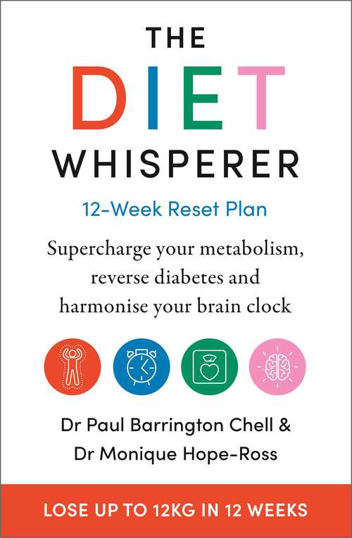 Book cover of The Diet Whisperer: Supercharge your metabolism, reverse diabetes and harmonise your brain clock
