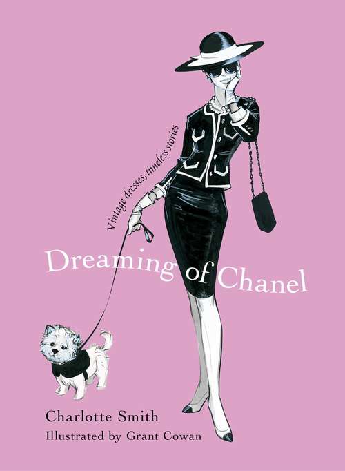 Book cover of Dreaming of Chanel: Vintage Dresses, Timeless Stories