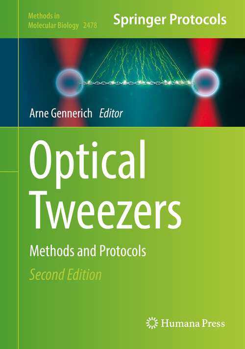 Book cover of Optical Tweezers: Methods and Protocols (2nd ed. 2022) (Methods in Molecular Biology #2478)