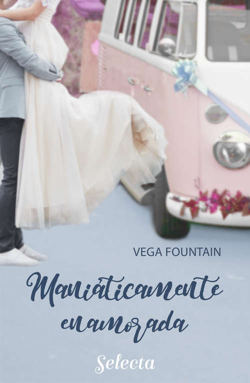 Book cover of Maniáticamente enamorada