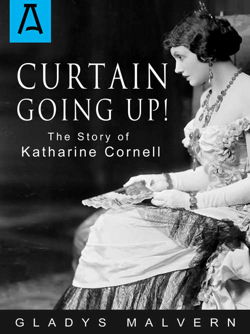 Book cover of Curtain Going Up!: The Story of Katharine Cornell