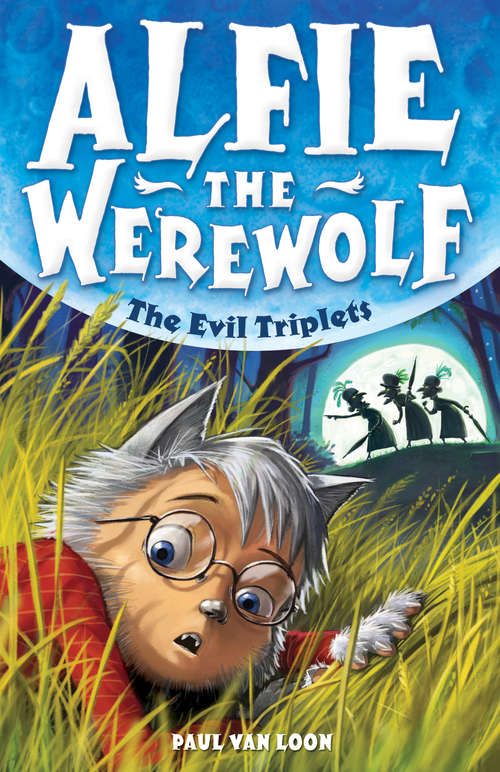 Book cover of Alfie the Werewolf 5: The Evil Triplets