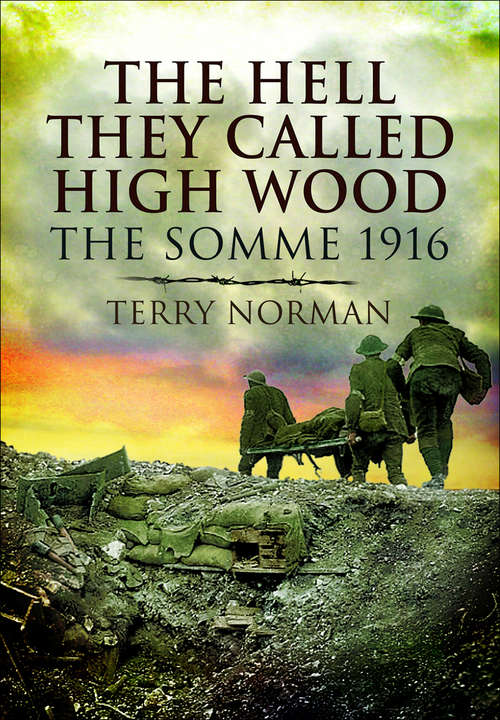 Book cover of The Hell They Called High Wood: The Somme 1916