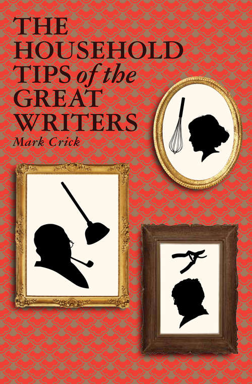 Book cover of The Household Tips of the Great Writers