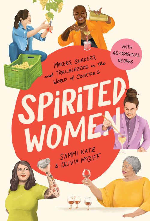 Book cover of Spirited Women: Makers, Shakers, and Trailblazers in the World of Cocktails