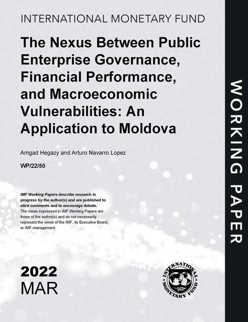 Book cover of The Nexus Between Public Enterprise Governance, Financial Performance, and Macroeconomic Vulnerabilities: An Application to Moldova (Imf Working Papers)