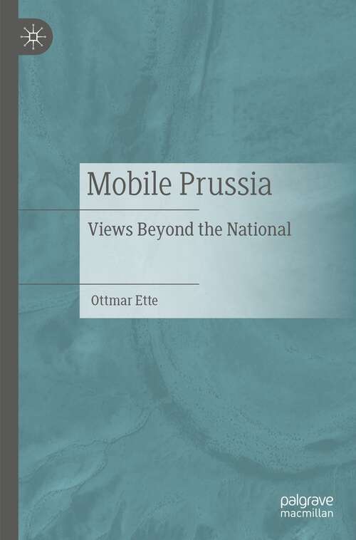 Book cover of Mobile Prussia: Views Beyond the National (1st ed. 2021)
