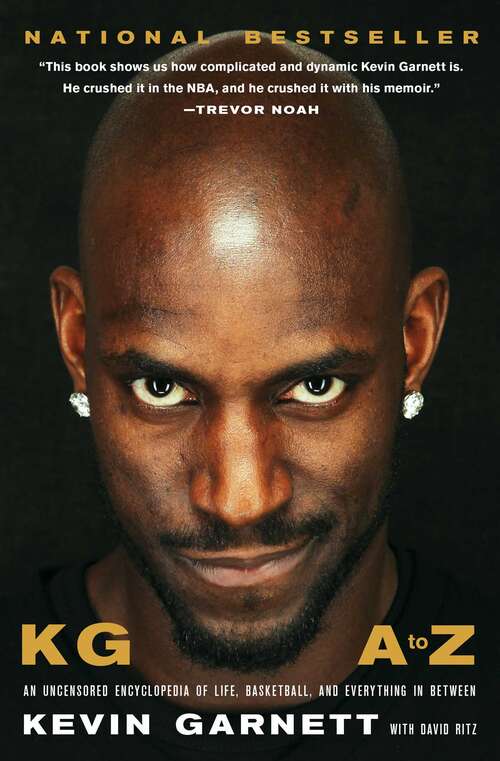 Book cover of KG: An Uncensored Encyclopedia of Life, Basketball, and Everything in Between