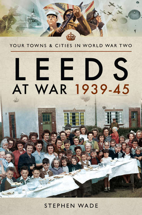 Leeds at War, 1939–45