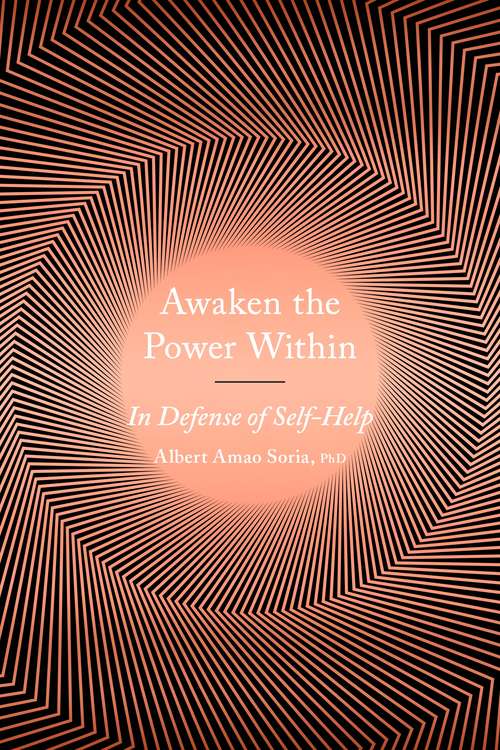 Book cover of Awaken the Power Within: In Defense of Self-Help