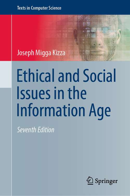 Book cover of Ethical and Social Issues in the Information Age (7th ed. 2023) (Texts in Computer Science)