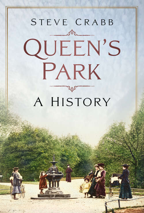 Book cover of Queen's Park: A History