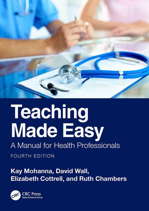 Book cover of Teaching Made Easy: A Manual for Health Professionals (4)