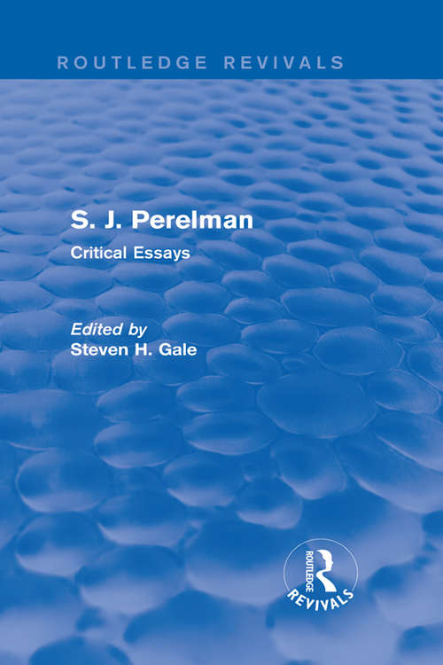 S. J. Perelman: Critical Essays (Routledge Revivals #Vol. 1274)