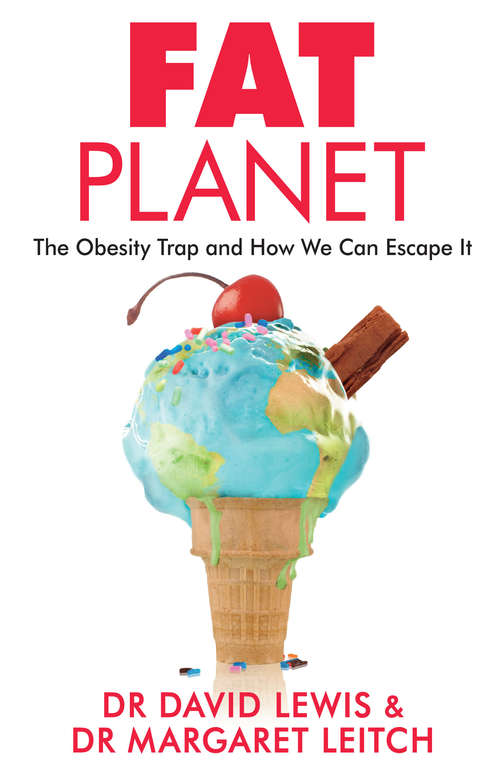 Book cover of Fat Planet: The Obesity Trap and How We Can Escape It