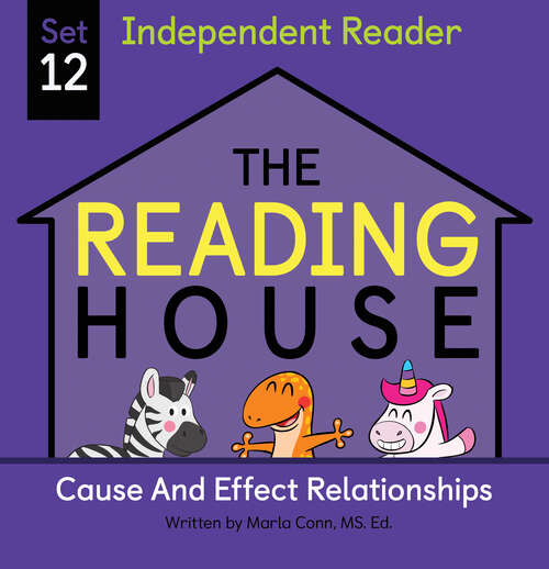 Book cover of The Reading House Set 12: Cause and Effect Relationships (The Reading House #12)