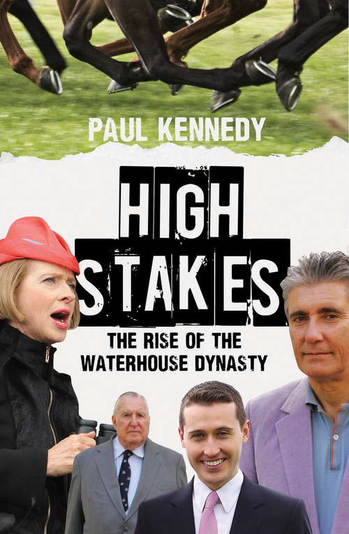 Book cover of High Stakes: The rise of the Waterhouse dynasty