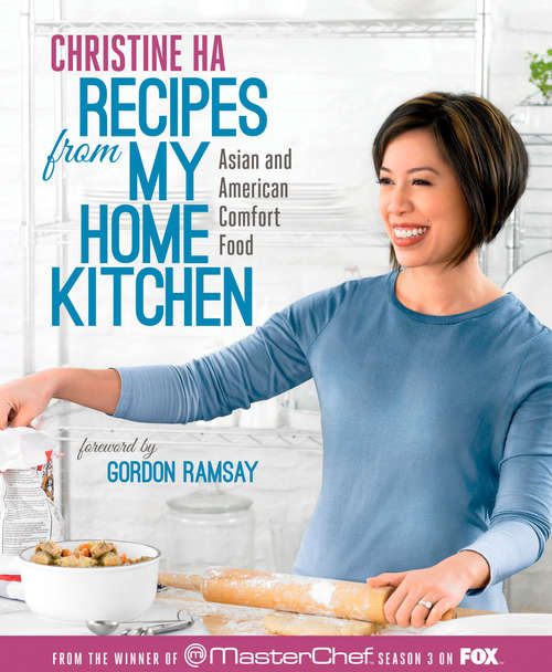 Book cover of Recipes from My Home Kitchen: Asian and American Comfort Food from the Winner of MasterChef Season 3 on FOX