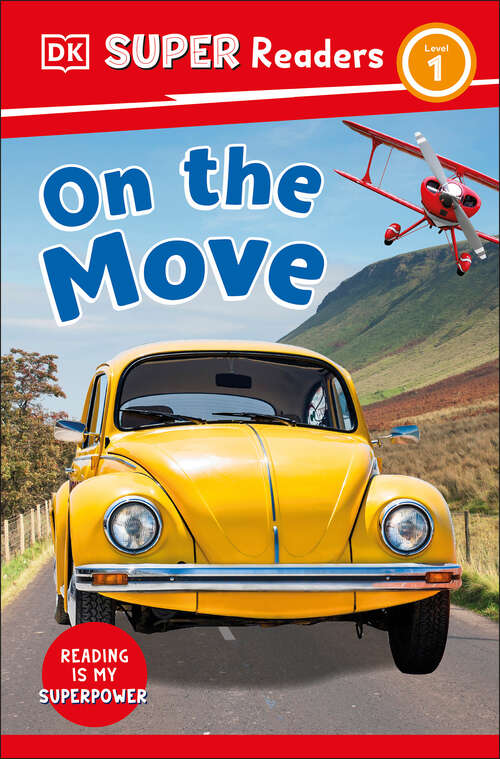 Book cover of DK Super Readers Level 1 On the Move (DK Super Readers)