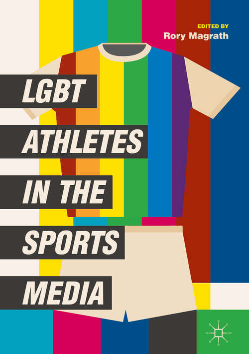 Book cover of LGBT Athletes in the Sports Media (1st ed. 2019)