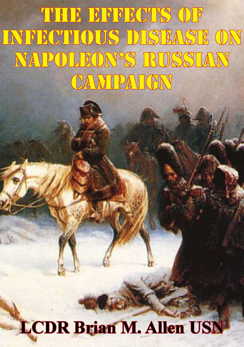Book cover of The Effects Of Infectious Disease On Napoleon’s Russian Campaign