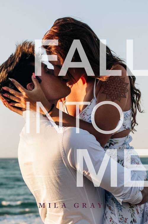 Book cover of Fall into Me