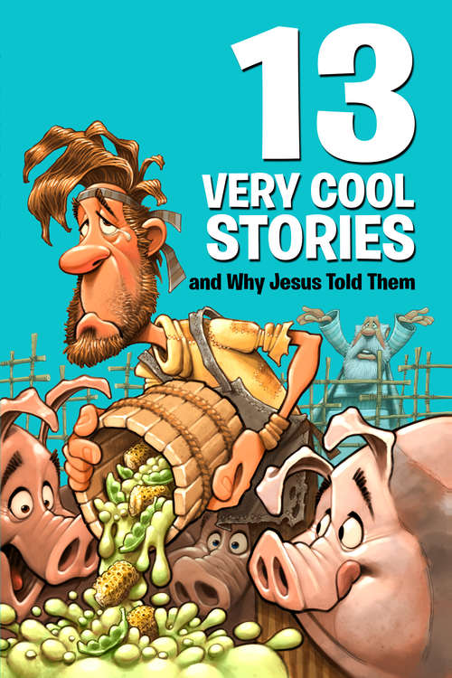 Book cover of 13 Very Cool Stories and Why Jesus Told Them (13 Very)