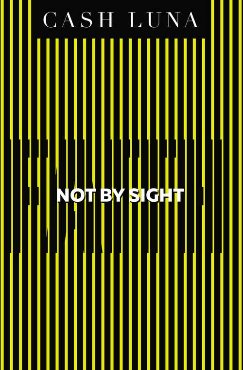 Book cover of Not By Sight: Only Faith Opens Your Eyes