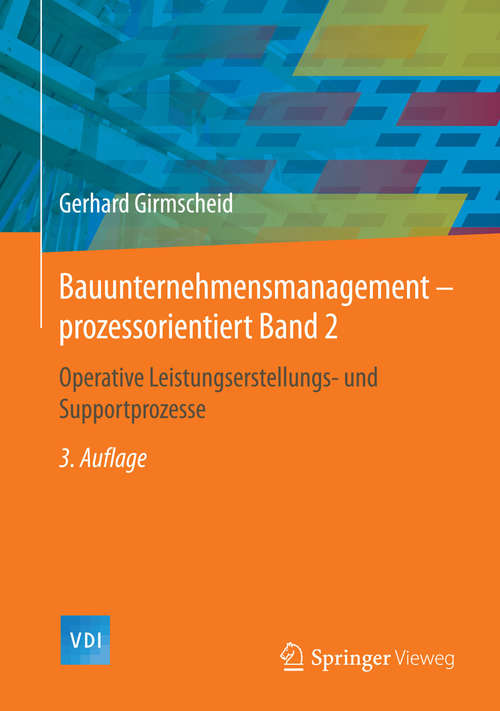 Book cover of Bauunternehmensmanagement-prozessorientiert Band 1: Operative Leistungserstellungs- und Supportprozesse (VDI-Buch)