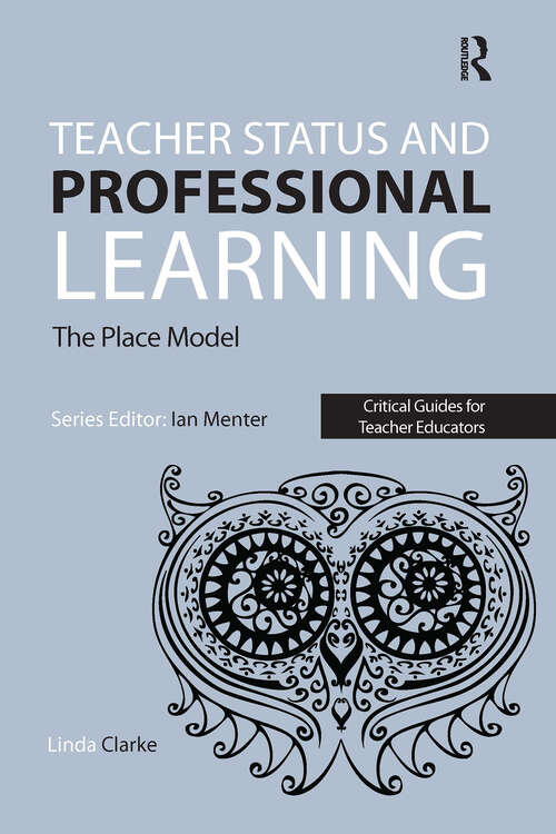 Book cover of Teacher Status and Professional Learning: The Place Model (1) (Critical Guides for Teacher Educators)
