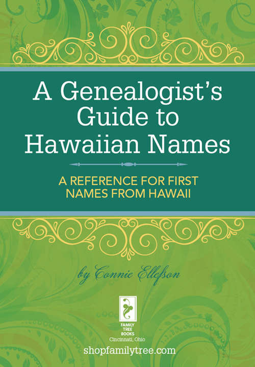 Book cover of A Genealogist's Guide to Hawaiian Names: A Reference for First Names from Hawaii