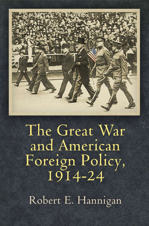 Book cover of The Great War and American Foreign Policy, 1914-24