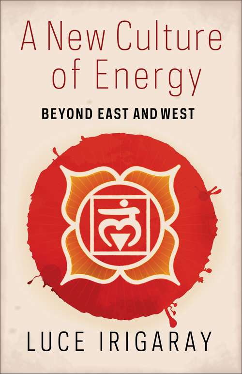 Book cover of A New Culture of Energy: Beyond East and West