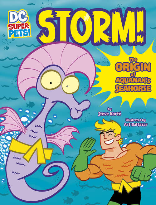 Storm!: The Origin of Aquaman's Seahorse (DC Super-Pets Origin Stories)
