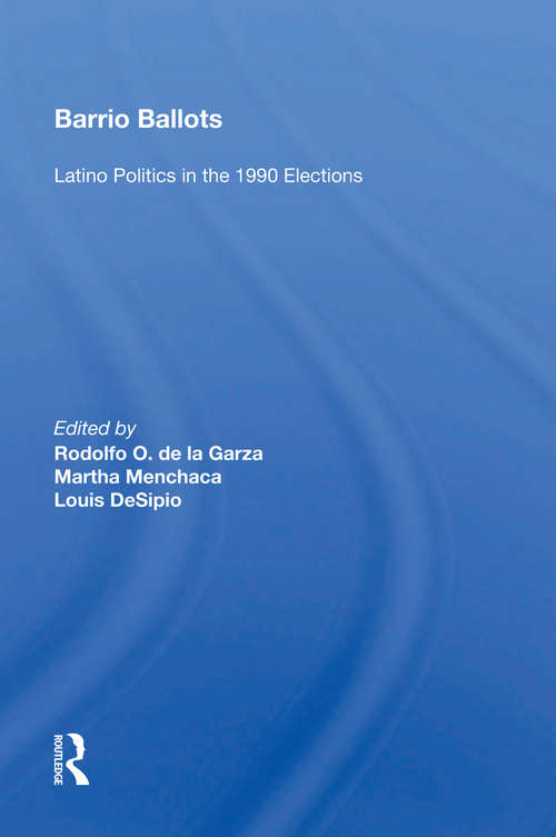 Barrio Ballots: Latino Politics In The 1990 Elections