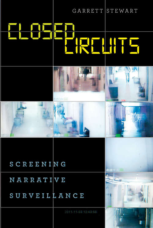 Book cover of Closed Circuits: Screening Narrative Surveillance
