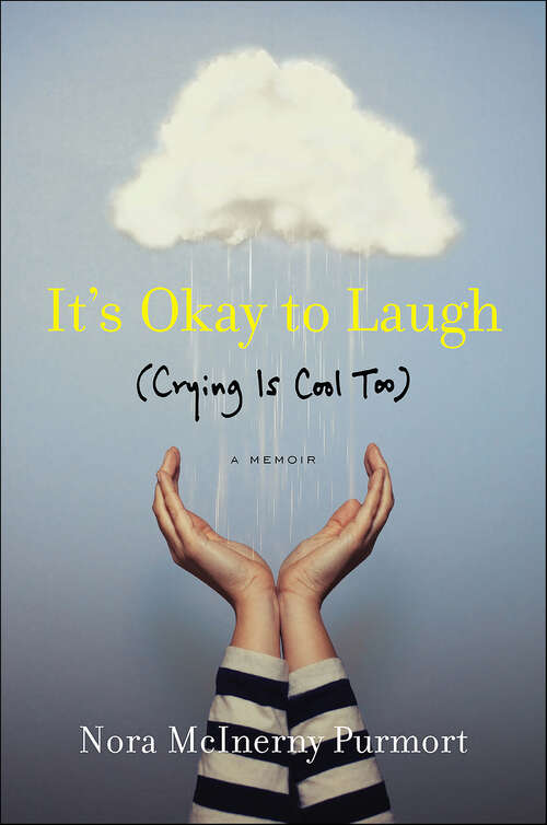 Book cover of It's Okay to Laugh: (Crying Is Cool Too)