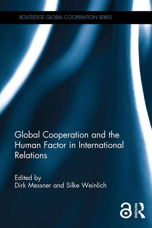 Book cover of Global Cooperation and the Human Factor in International Relations (Routledge Global Cooperation Series)