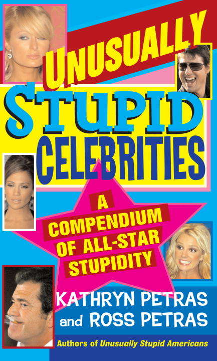 Book cover of Unusually Stupid Celebrities: A Compendium of All-Star Stupidity