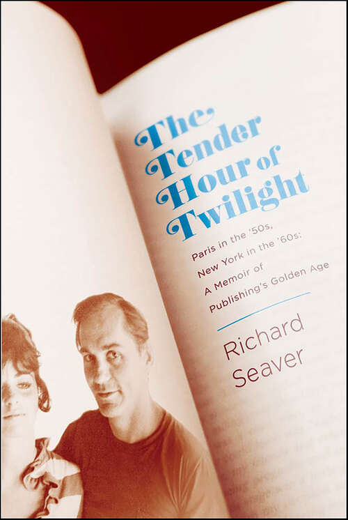 Book cover of The Tender Hour of Twilight: Paris in the '50s, New York in the '60s: A Memoir of Publishing's Golden Age