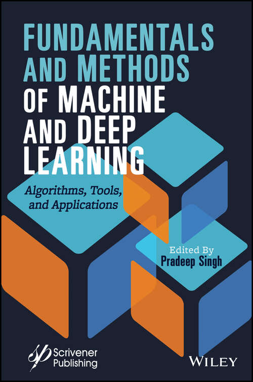 Book cover of Fundamentals and Methods of Machine and Deep Learning: Algorithms, Tools, and Applications