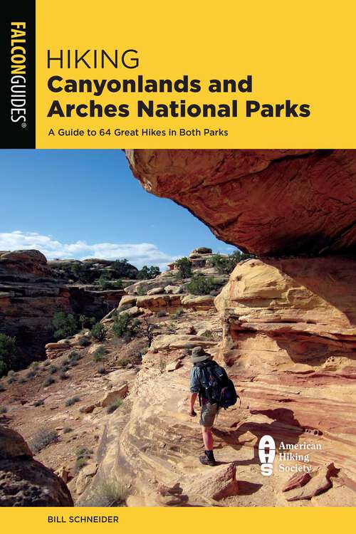 Book cover of Hiking Canyonlands and Arches National Parks: A Guide to 64 Great Hikes in Both Parks (5th Edition)