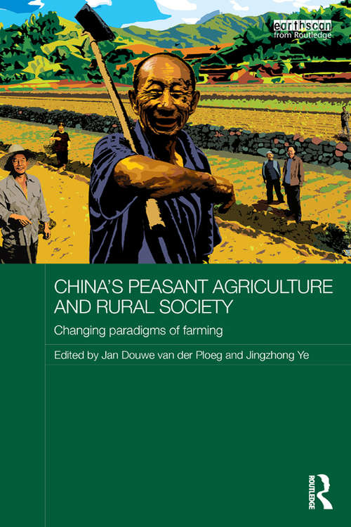 China's Peasant Agriculture and Rural Society: Changing paradigms of farming (Routledge Contemporary China Series)