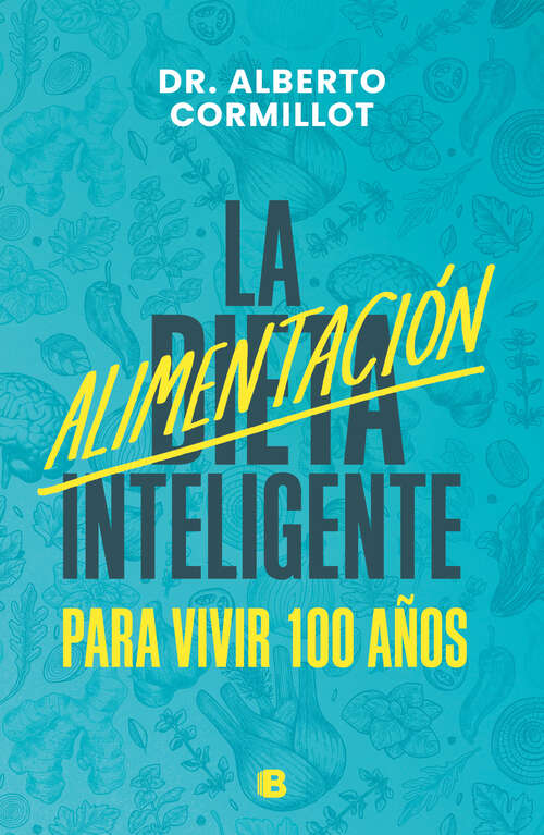 Book cover of La alimentación inteligente: Para vivir 100 años