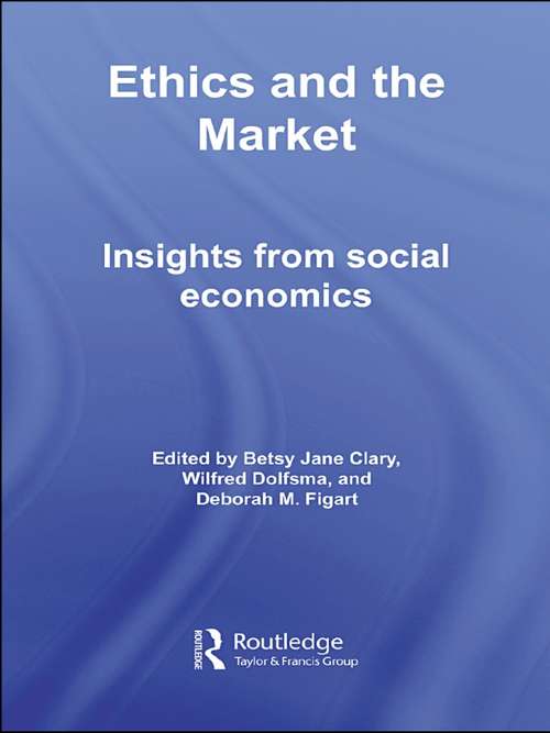 Book cover of Ethics and the Market: Insights from Social Economics (Routledge Advances in Social Economics)